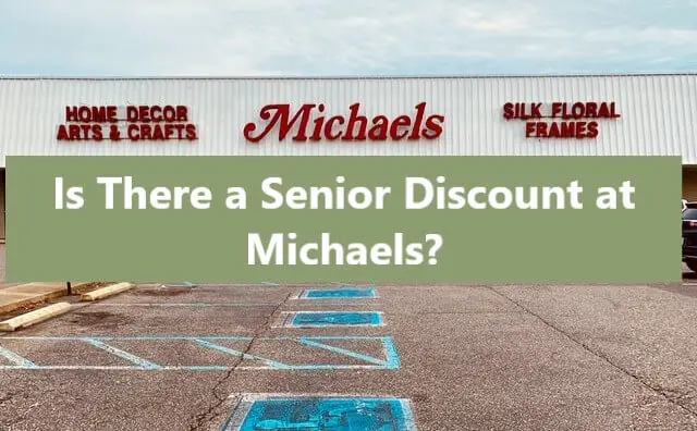 Is There A Senior Discount At Michaels - Choice Senior Life