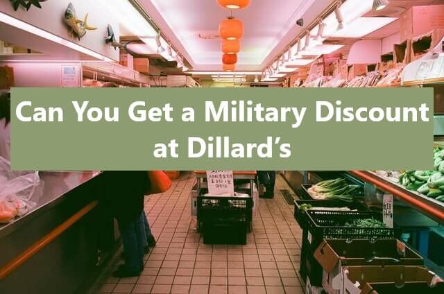 Can You Get a Military Discount at Dillard’s?