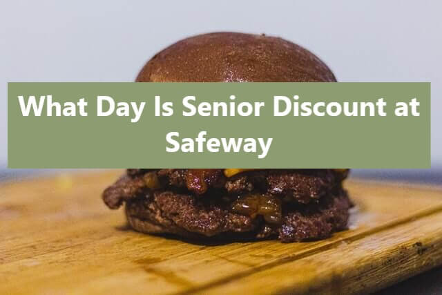What Day Is Senior Discount at Safeway - Choice Senior Life
