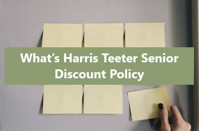 What’s Harris Teeter Senior Discount Policy