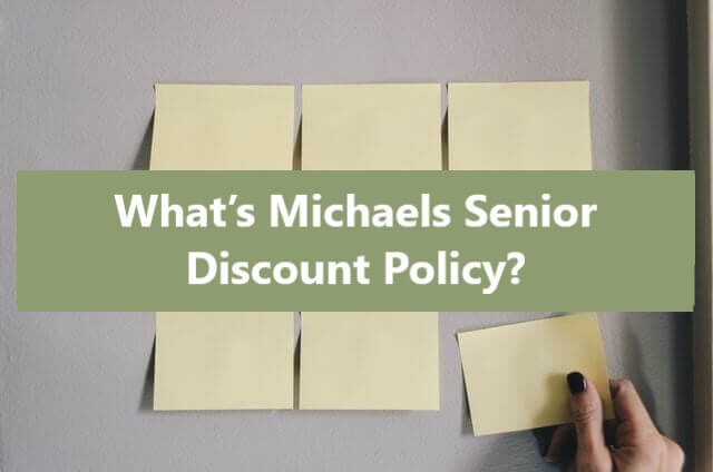 Michaels Senior Discount Policy