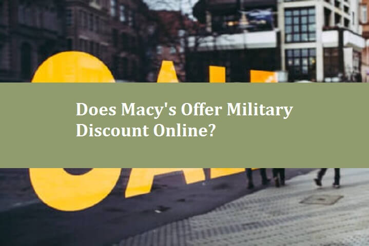 Does Macy's Offer Military Discount Online?