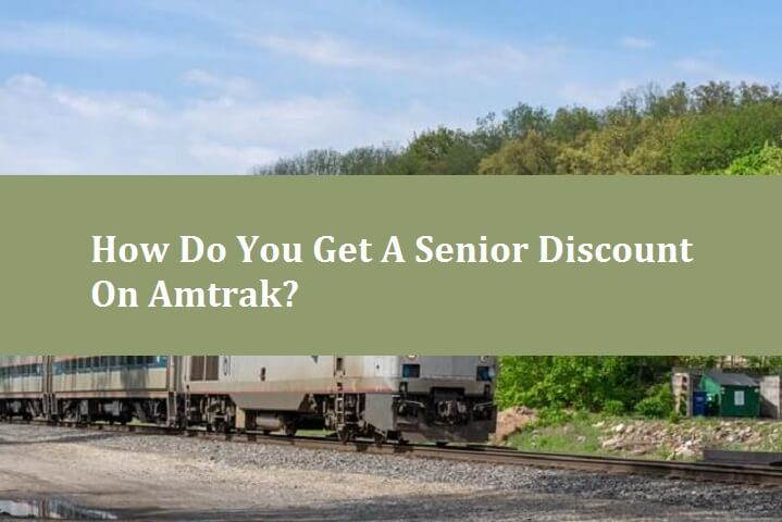 How do you get a senior discount on Amtrak