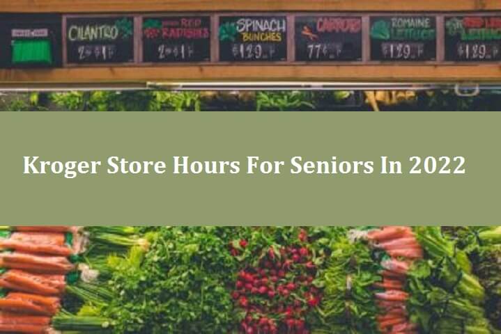 Kroger store senior hours