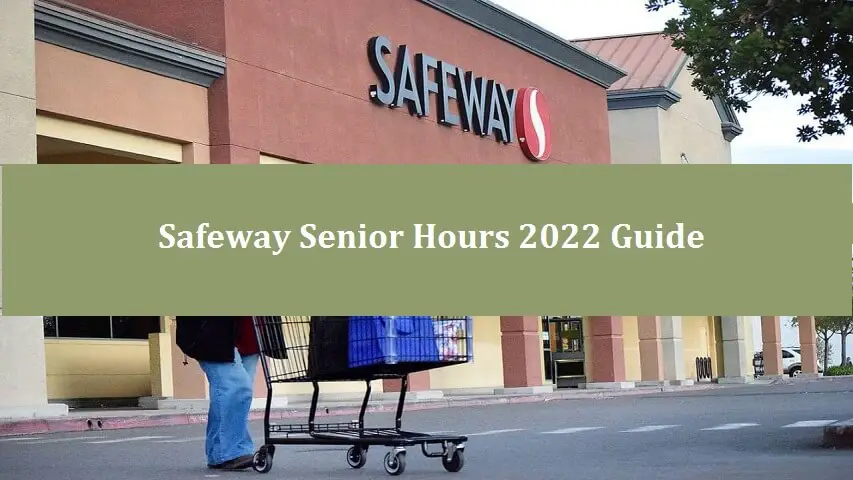 Safeway Senior Hours Guide