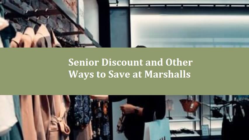 Senior Discount and Other Ways to Save at Marshalls