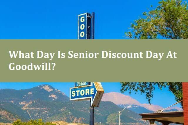 What day is senior discount day at Goodwill