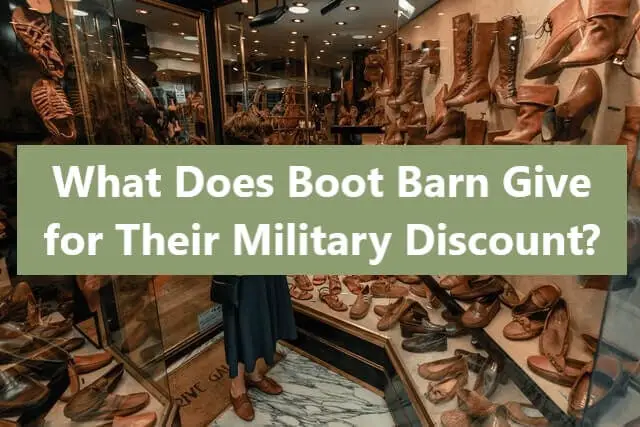 What Does Boot Barn Give for Their Military Discount?