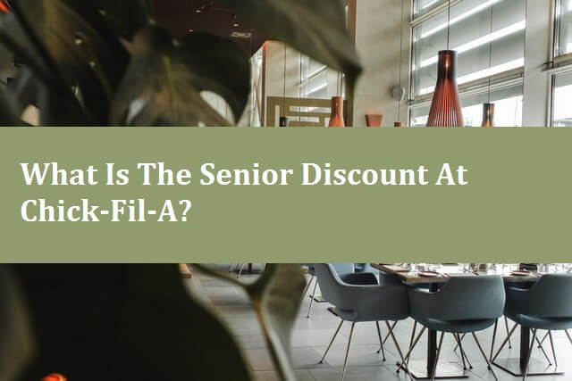 What is the senior Discount at Chick fil A