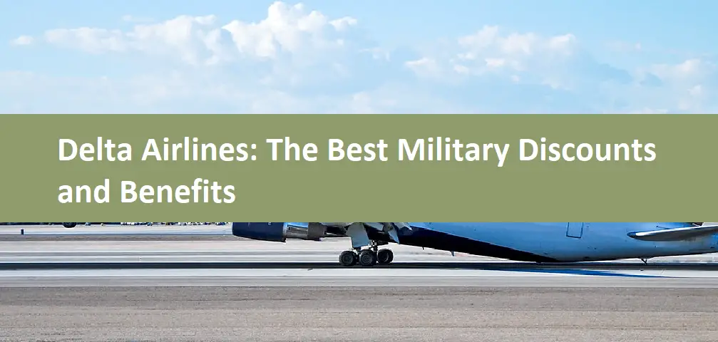 Delta Airlines: The Best Military Discounts and Benefits