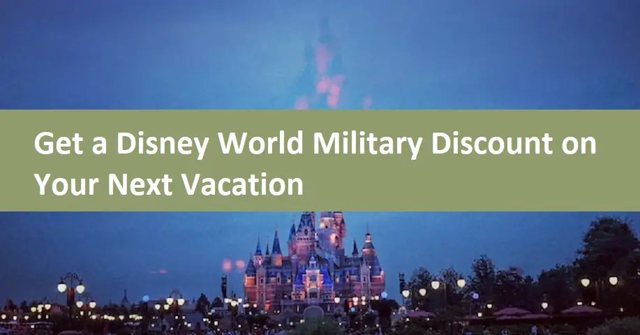 Get a Disney World Military Discount on Your Next Vacation
