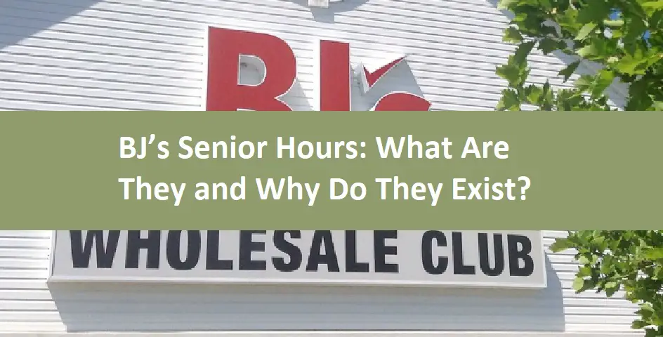 BJ’s Senior Hours: What Are They and Why Do They Exist?