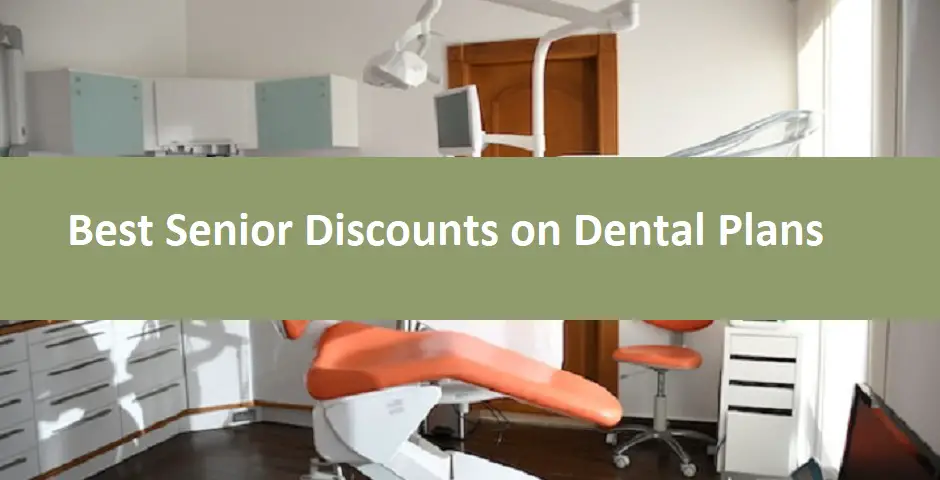 Best Senior Discounts on Dental Plans