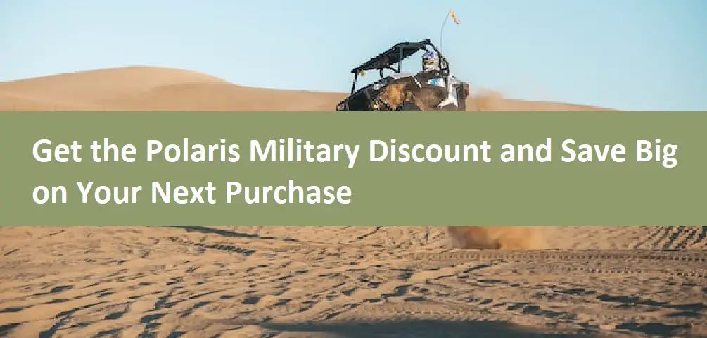 Get the Polaris Military Discount and Save Big on Your Next Purchase