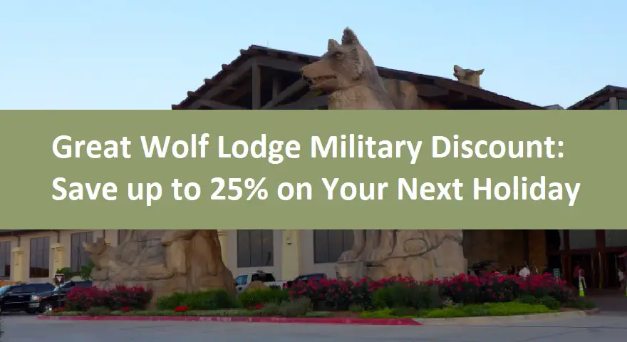 Great Wolf Lodge Military Discount: Save up to 25% on Your Next Holiday