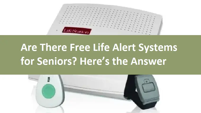 Are There Free Life Alert Systems for Seniors?