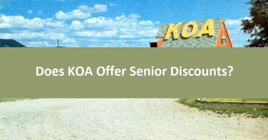 Does KOA Offer Senior Discounts?