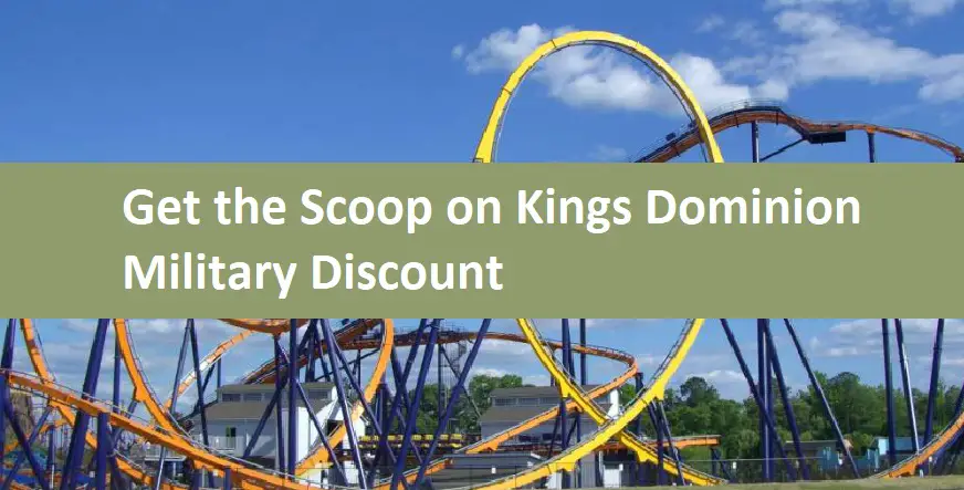 Get the Scoop on Kings Dominion Military Discount