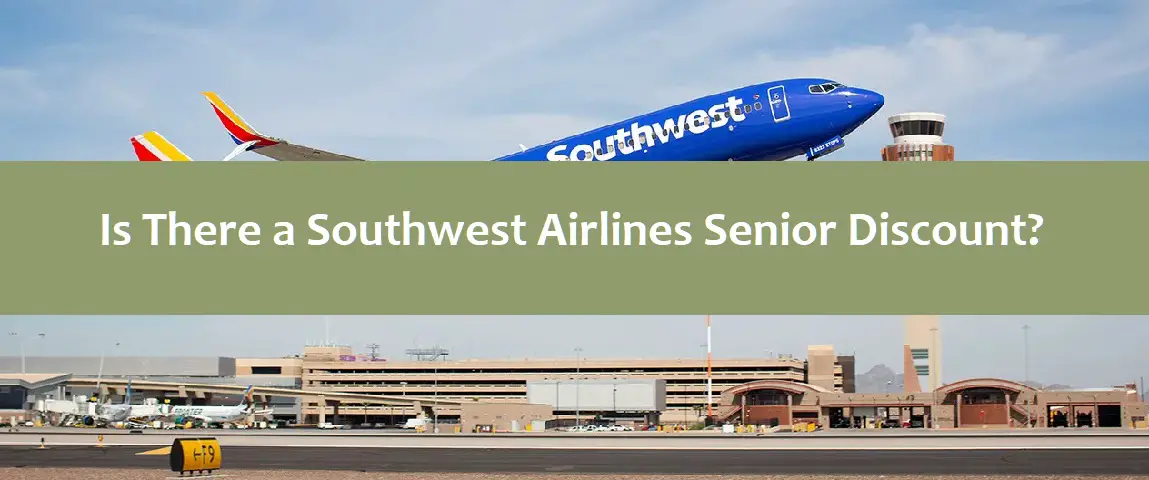 Is There a Southwest Airlines Senior Discount?