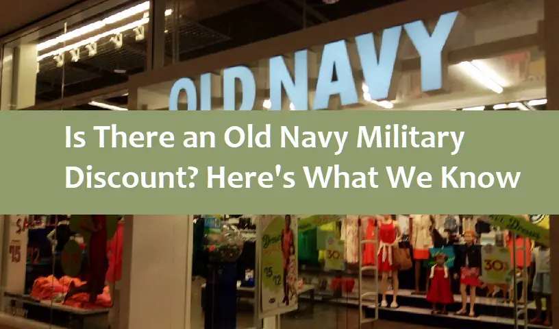 Is There an Old Navy Military Discount? H