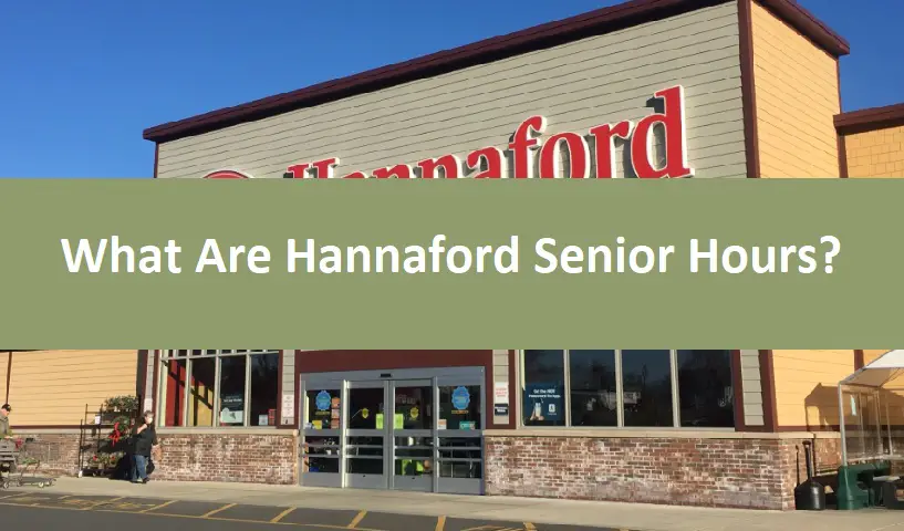 What Are Hannaford Senior Hours?