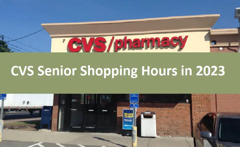 CVS Senior Shopping Hours in 2023