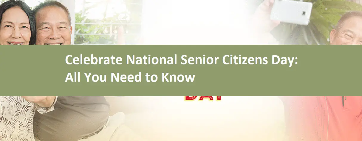 Celebrate National Senior Citizens Day: All You Need to Know