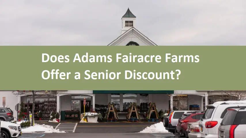 Does Adams Fairacre Farms Offer a Senior Discount?