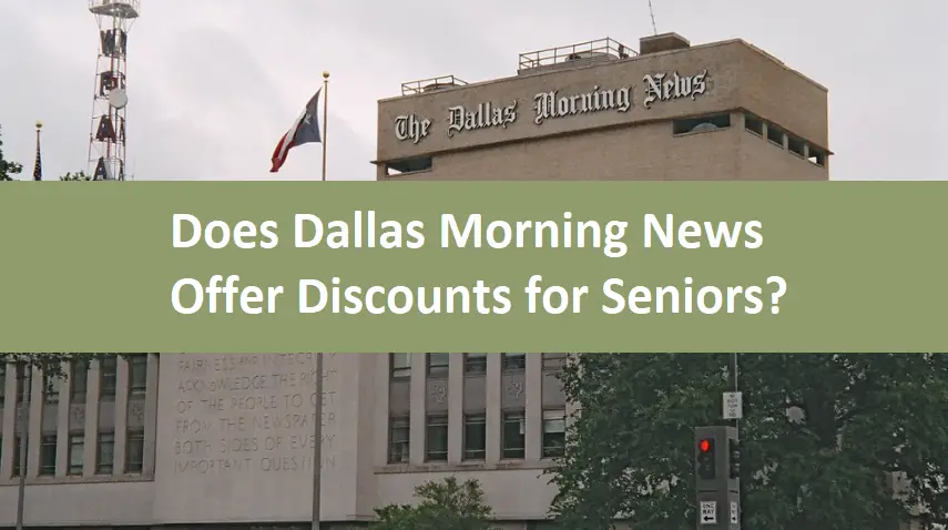 Does Dallas Morning News Offer Discounts for Seniors?