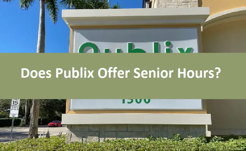 Does Publix Offer Senior Hours?