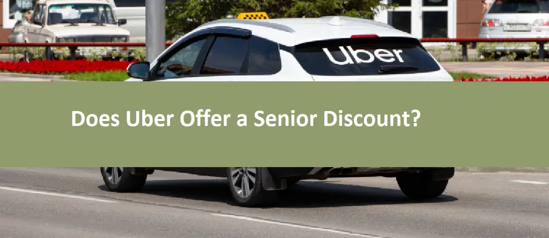 Does Uber Offer a Senior Discount?