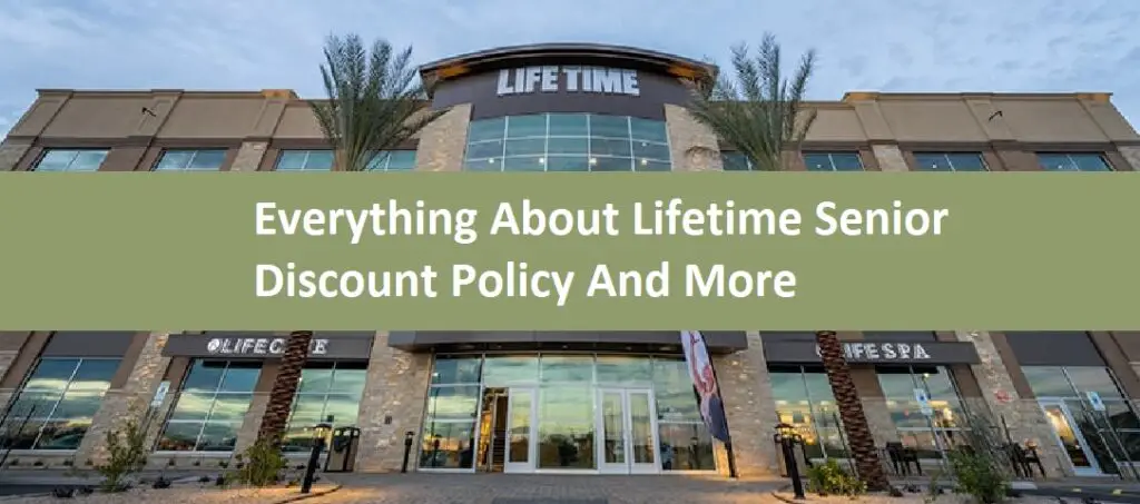 Everything About Lifetime Senior Discount Policy And More