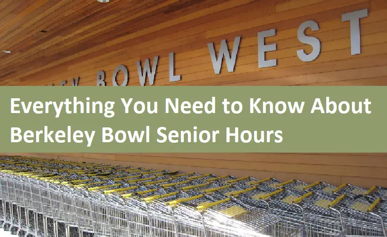 Everything You Need to Know About Berkeley Bowl Senior Hours