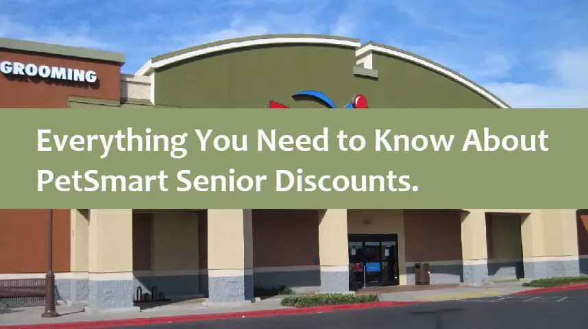 Everything You Need to Know About PetSmart Senior Discounts.