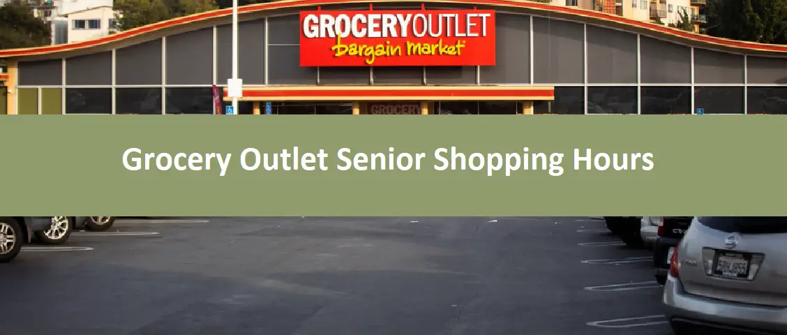Grocery Outlet Senior Shopping Hours
