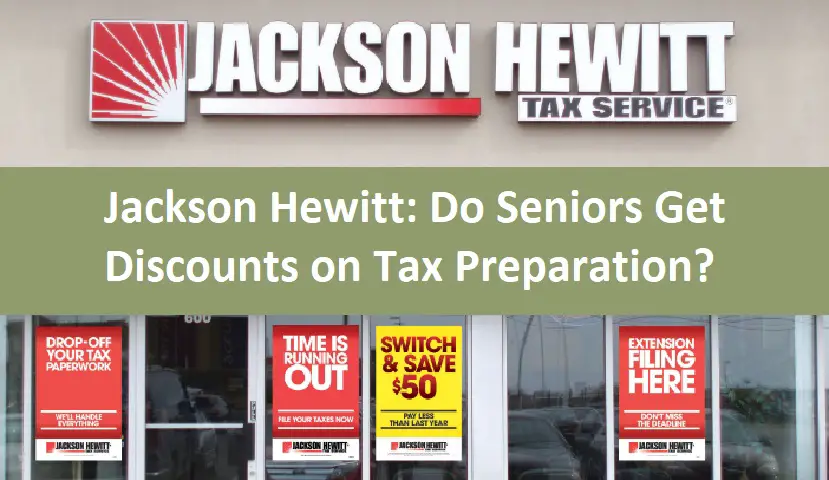 Jackson Hewitt: Do Seniors Get Discounts on Tax Preparation?