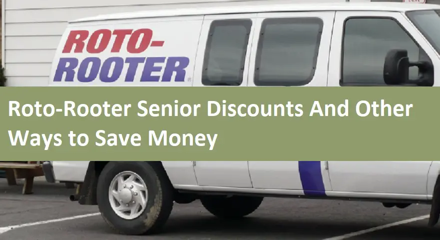 Roto-Rooter Senior Discounts And Other Ways to Save Money