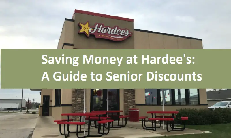 Saving Money at Hardee's: A Guide to Senior Discounts