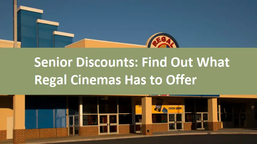 Senior Discounts: Find Out What Regal Cinemas Has to Offer