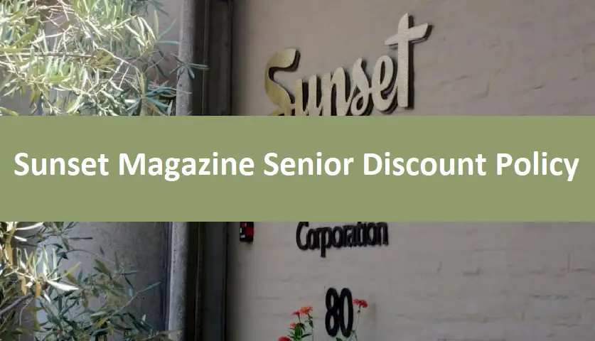 Sunset Magazine Senior Discount Policy