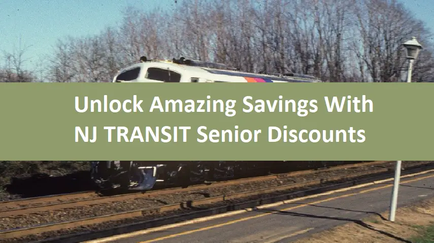 Unlock Amazing Savings With NJ TRANSIT Senior Discounts