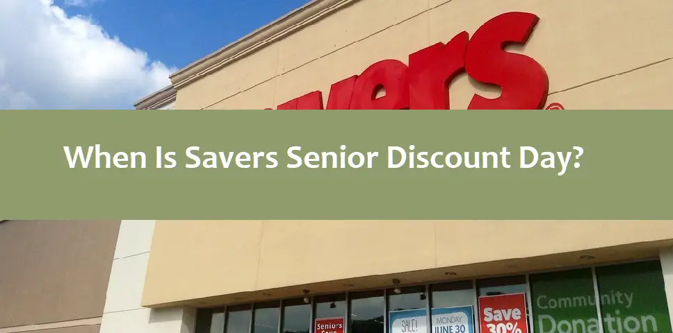 When Is Savers Senior Discount Day?