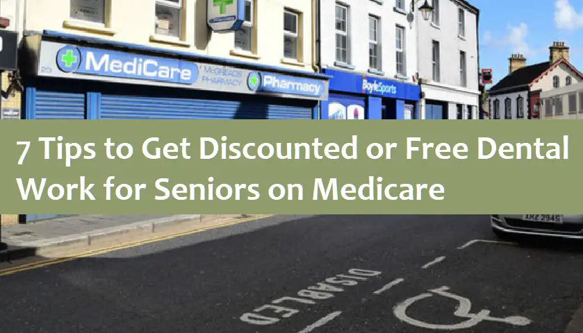 7 Tips to Get Discounted or Free Dental Work for Seniors on Medicare