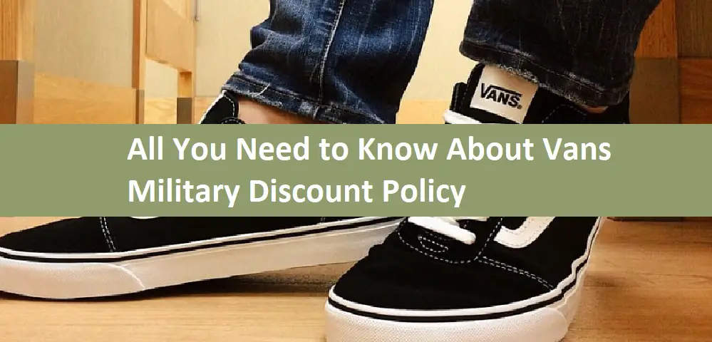 All You Need to Know About Vans Military Discount Policy