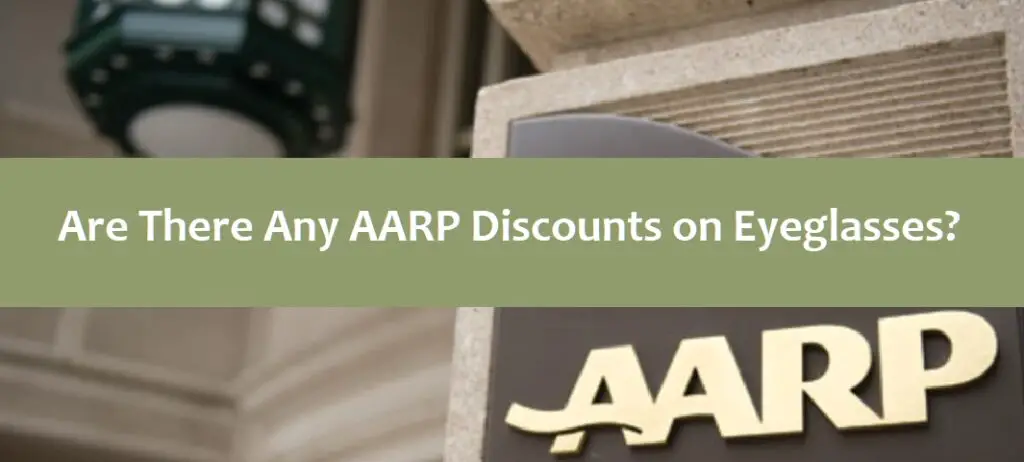 Are There Any AARP Discounts on Eyeglasses? (Offers, Details + More)
