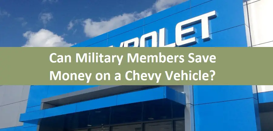 Can Military Members Save Money on a Chevy Vehicle?