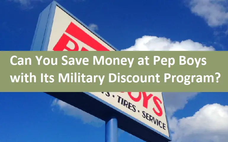 Can You Save Money at Pep Boys with Its Military Discount Program?