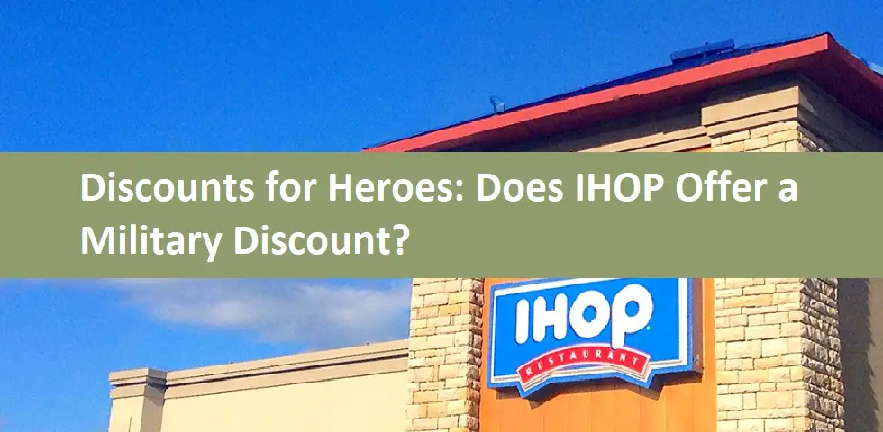 Discounts for Heroes: Does IHOP Offer a Military Discount?