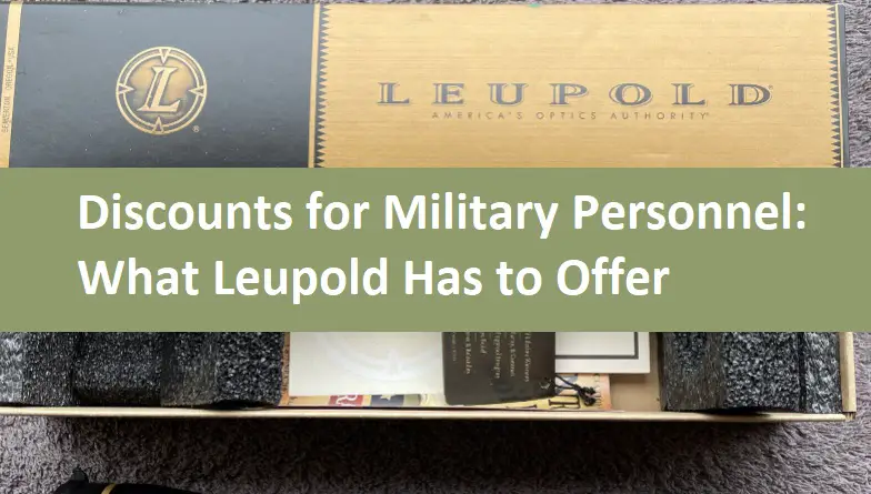 Discounts for Military Personnel: What Leupold Has to Offer