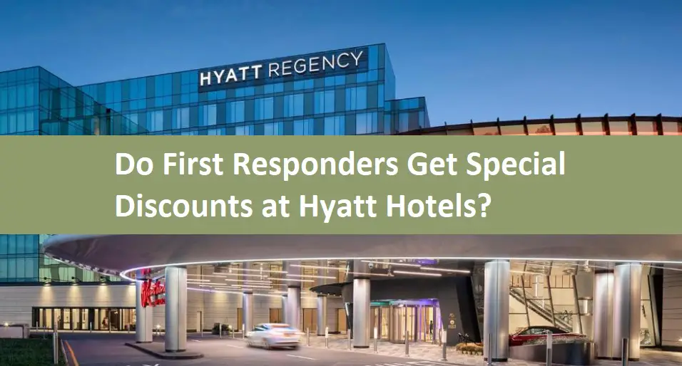 Do First Responders Get Special Discounts at Hyatt Hotels?